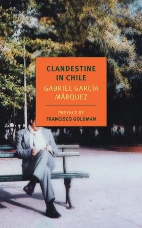 Clandestine in Chile by Gabriel García Márquez cover