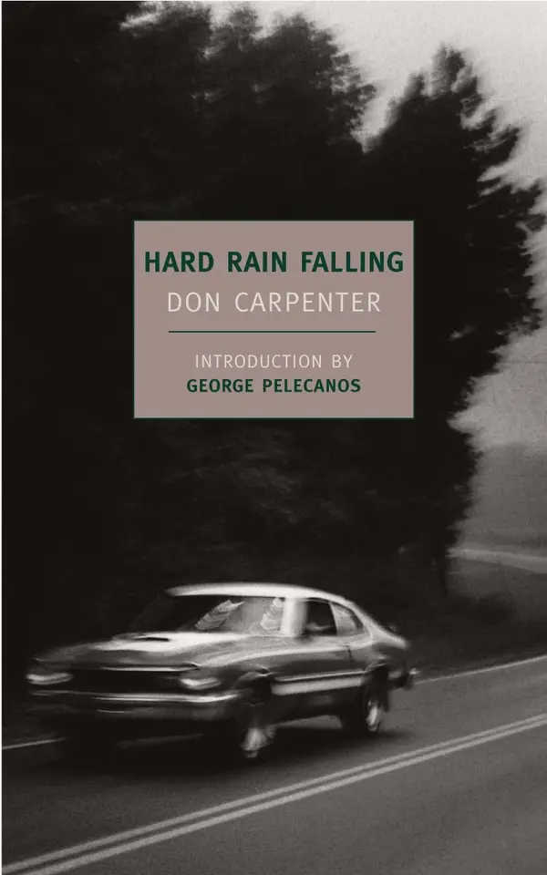 Hard Rain Falling by Don Carpenter, George Pelecanos cover