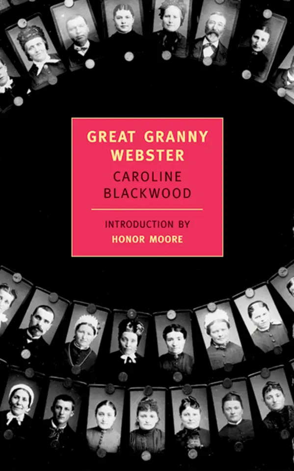 Great Granny Webster by Caroline Blackwood, Honor Moore cover