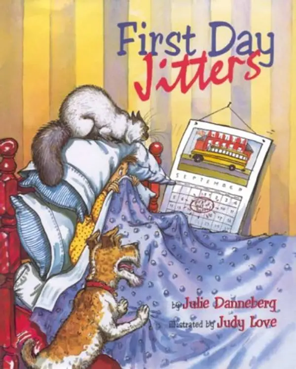 First Day Jitters by Julie Danneberg, Judy Love cover