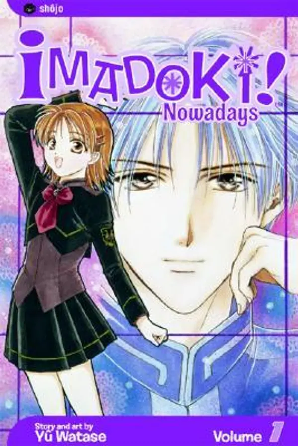 Imadoki!: Nowadays, Vol. 1 (Imadoki! Nowadays, #1) by Yuu Watase cover