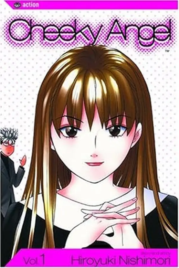 Cheeky Angel, Vol. 1 by Hiroyuki Nishimori cover
