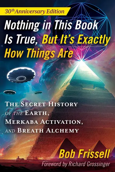 Nothing in This Book Is True, But It's Exactly How Things Are book cover