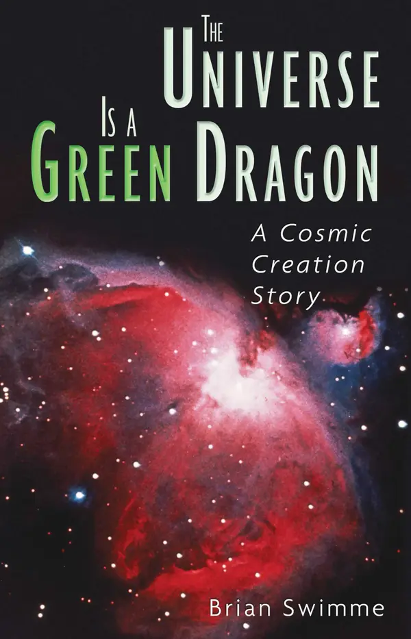 The Universe Is a Green Dragon by Brian Swimme cover