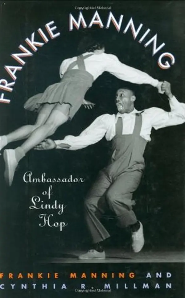 Frankie Manning: Ambassador of Lindy Hop by Frankie Manning cover