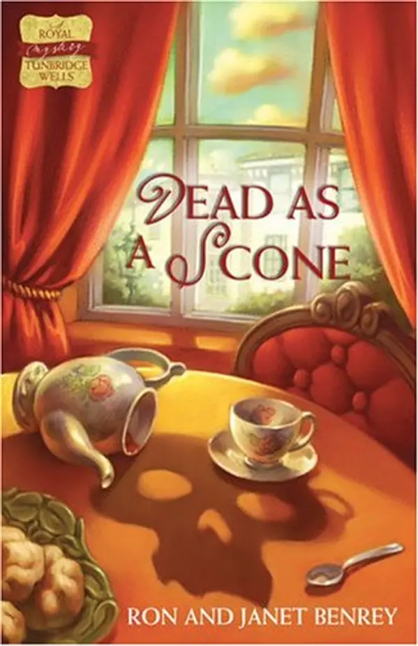 Dead as a Scone (The Royal Tunbridge Wells Mystery Series #1) by Ron Benrey, Janet Benrey cover