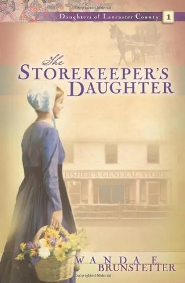 The Storekeeper's Daughter (Daughters of Lancaster County, #1) by Wanda E. Brunstetter cover
