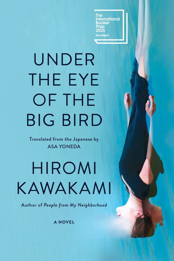Under the Eye of the Big Bird by Hiromi Kawakami, Asa Yoneda cover