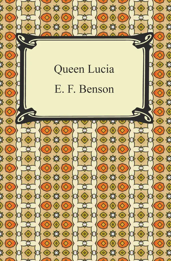 Queen Lucia by E. F. Benson cover