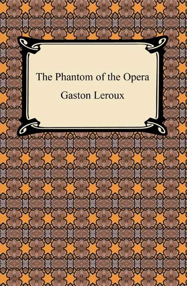 The Phantom of the Opera by Gaston Leroux cover