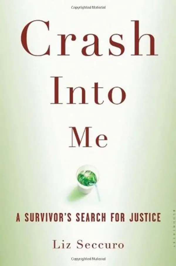 Crash Into Me: A Survivor's Search for Justice by Liz Seccuro cover