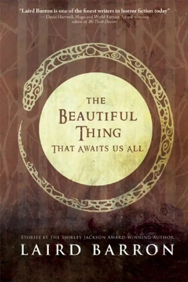 The Beautiful Thing That Awaits Us All by Laird Barron cover