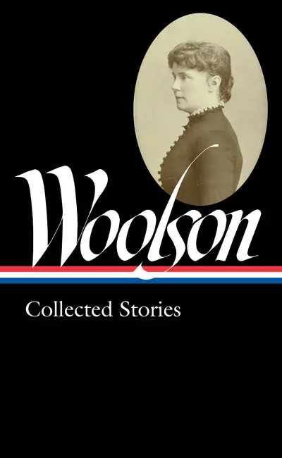 Constance Fenimore Woolson: Collected Stories (LOA #327) book cover