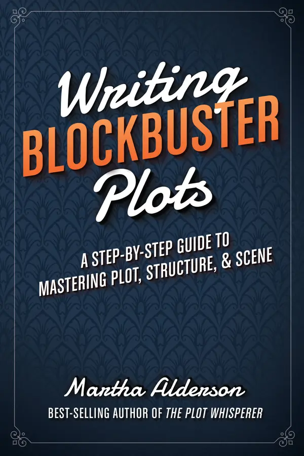 Writing Blockbuster Plots by Martha Alderson cover