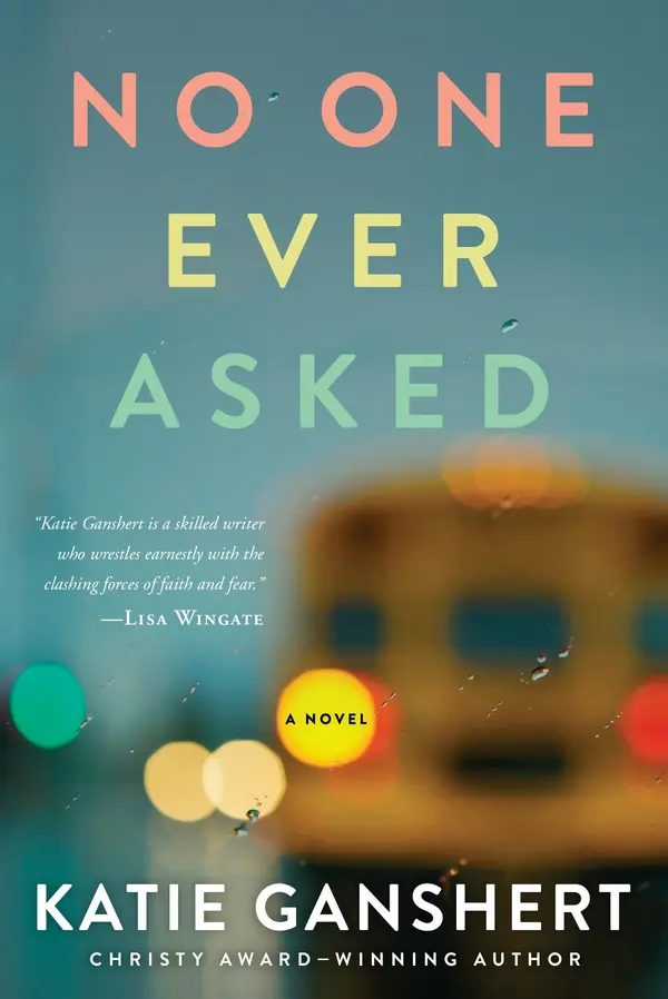 No One Ever Asked by Katie Ganshert cover