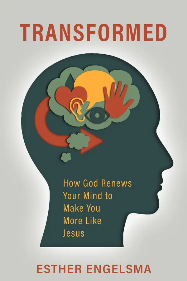 Transformed: How God Renews Your Mind to Make You More Like Jesus by Esther Engelsma cover