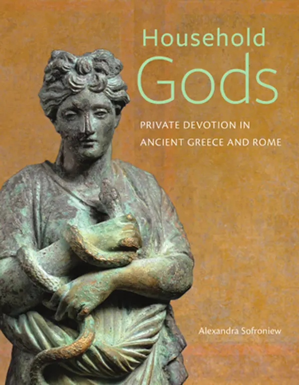 Household Gods: Private Devotion in Ancient Greece and Rome by Alexandra Sofroniew cover