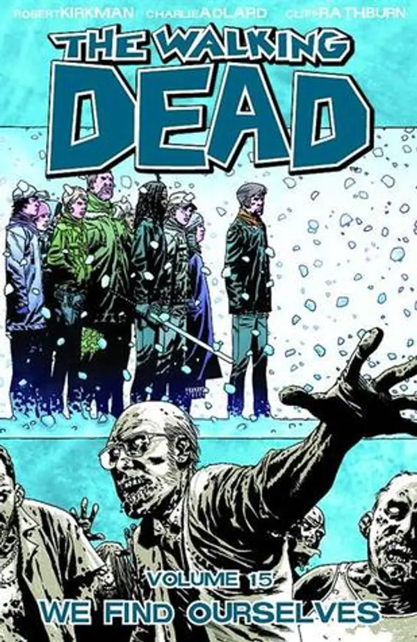 The Walking Dead, Vol. 15: We Find Ourselves by Robert Kirkman cover