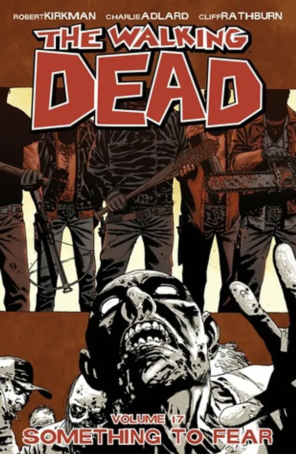 The Walking Dead, Vol. 17: Something to Fear by Robert Kirkman cover