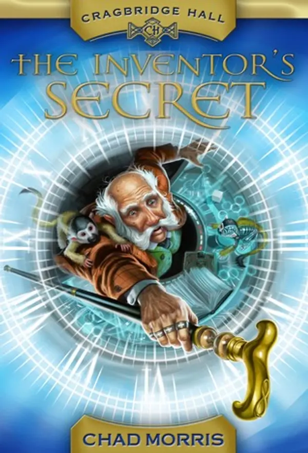 The Inventor's Secret (Cragbridge Hall, #1) by Chad  Morris cover