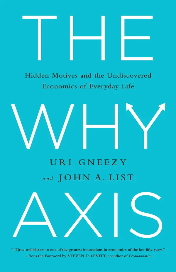The Why Axis by Uri Gneezy, John List, Steven D. Levitt cover