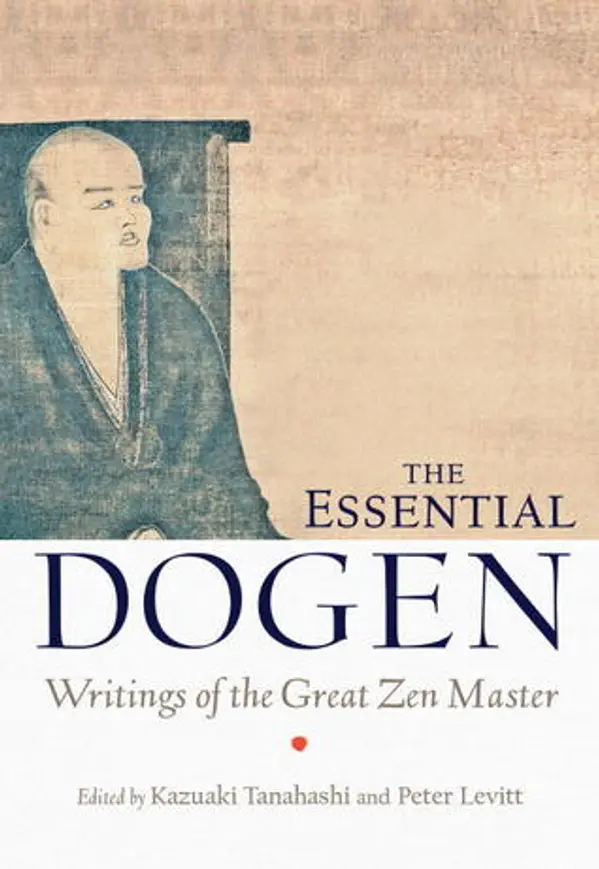 The Essential Dogen: Writings of the Great Zen Master by Dōgen cover