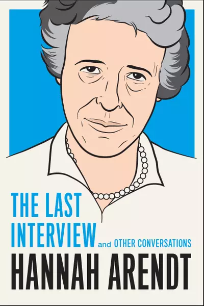 Hannah Arendt: The Last Interview book cover