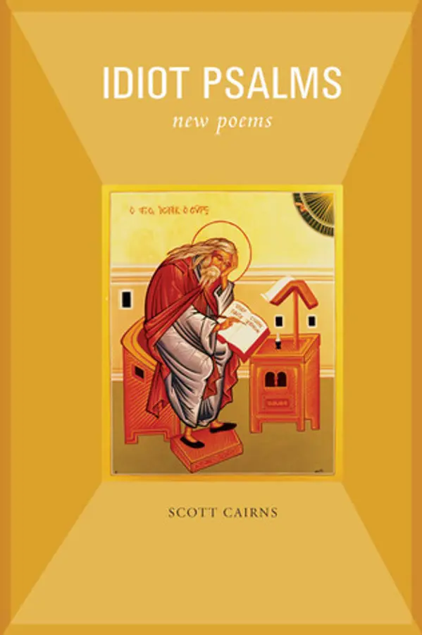 Idiot Psalms: New Poems (Paraclete Poetry) by Scott Cairns cover