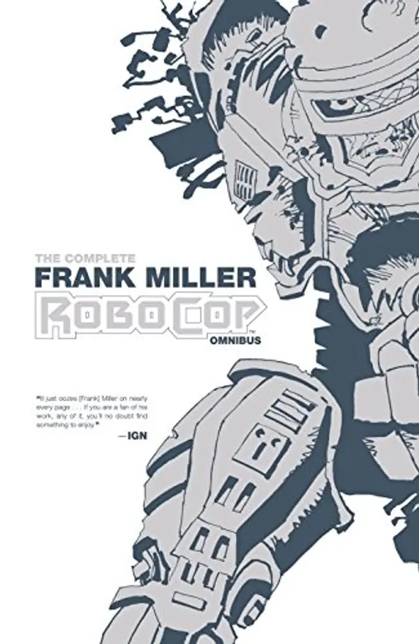 The Complete Frank Miller RoboCop Omnibus (Frank Miller's RoboCop) by Frank Miller cover