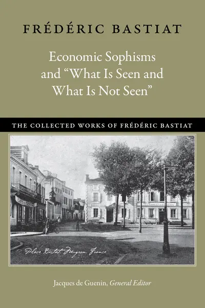 Economic Sophisms and “What Is Seen and What Is Not Seen” book cover