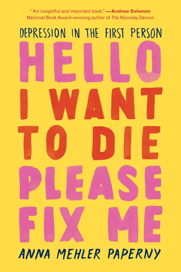 Hello I Want to Die Please Fix Me by Anna Mehler Paperny cover