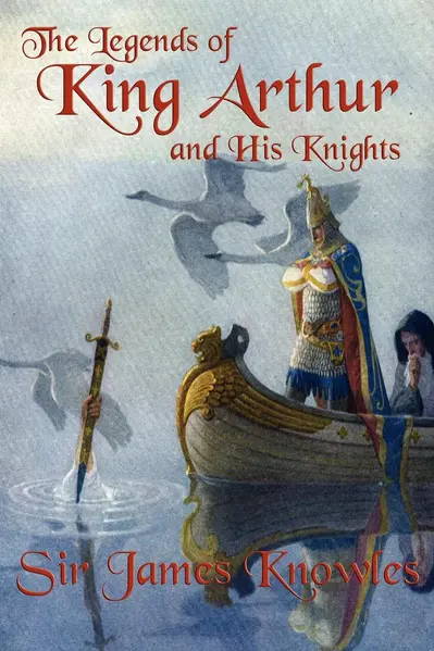 The Legends of King Arthur and His Knights book cover