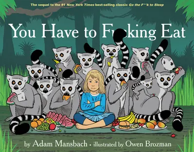 You Have to Fucking Eat (Go the Fuck to Sleep #2) book cover
