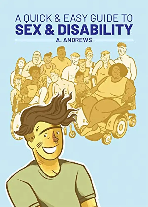 A Quick & Easy Guide to Sex & Disability by A. Andrews cover