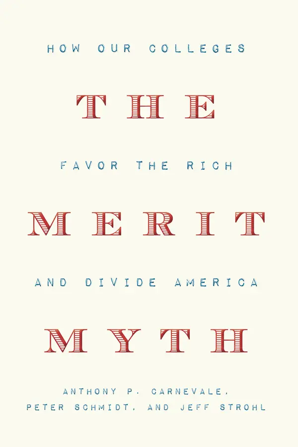 The Merit Myth by Anthony P. Carnevale, Peter Schmidt, Jeff Strohl cover