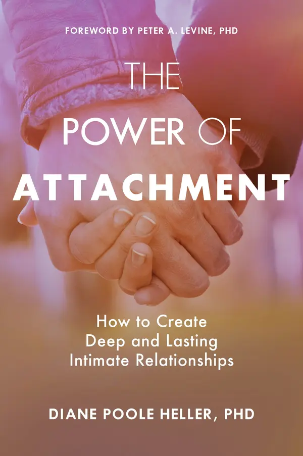 The Power of Attachment by Diane Poole Heller, Ph.D. cover