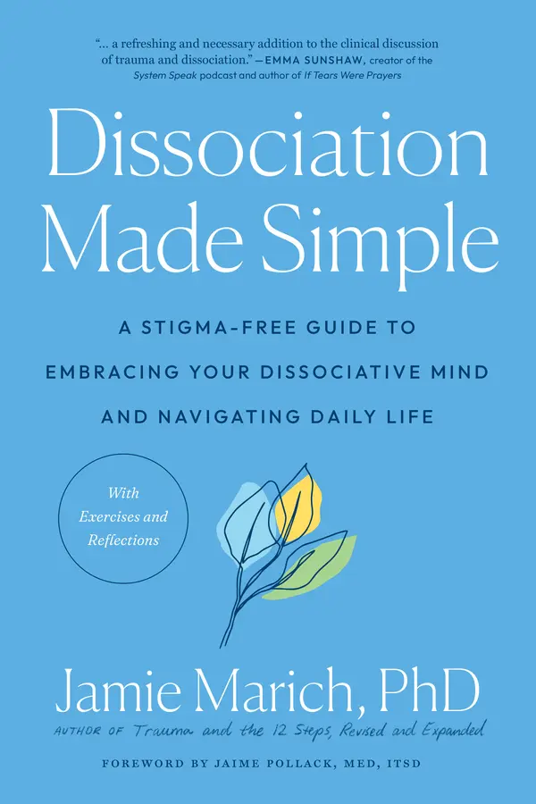 Dissociation Made Simple by Jamie Marich, PHD, Jaime Pollack, M.ED. cover