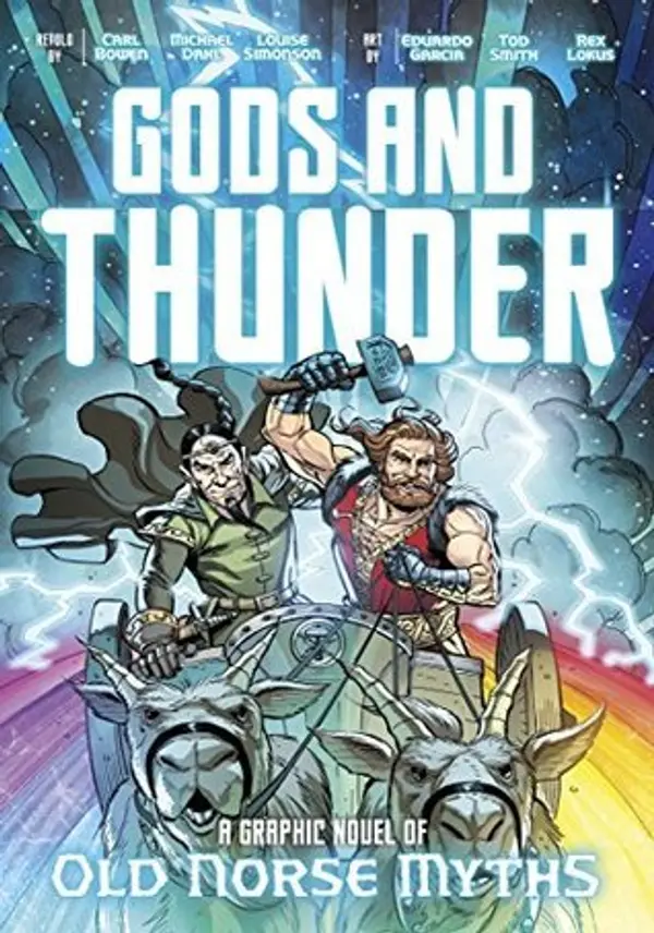 Gods and Thunder: A Graphic Novel of Old Norse Myths by Carl Bowen cover