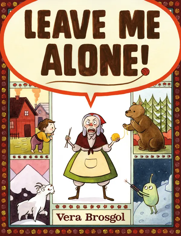 Leave Me Alone! by Vera Brosgol, Vera Brosgol cover