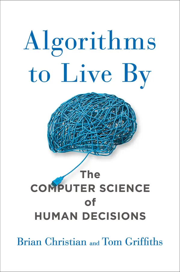 Algorithms to Live By by Brian Christian, Tom Griffiths cover