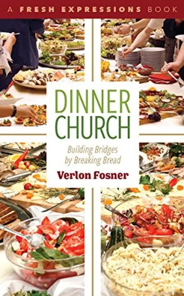 Dinner Church: Building Bridges by Breaking Bread by Verlon Fosner cover