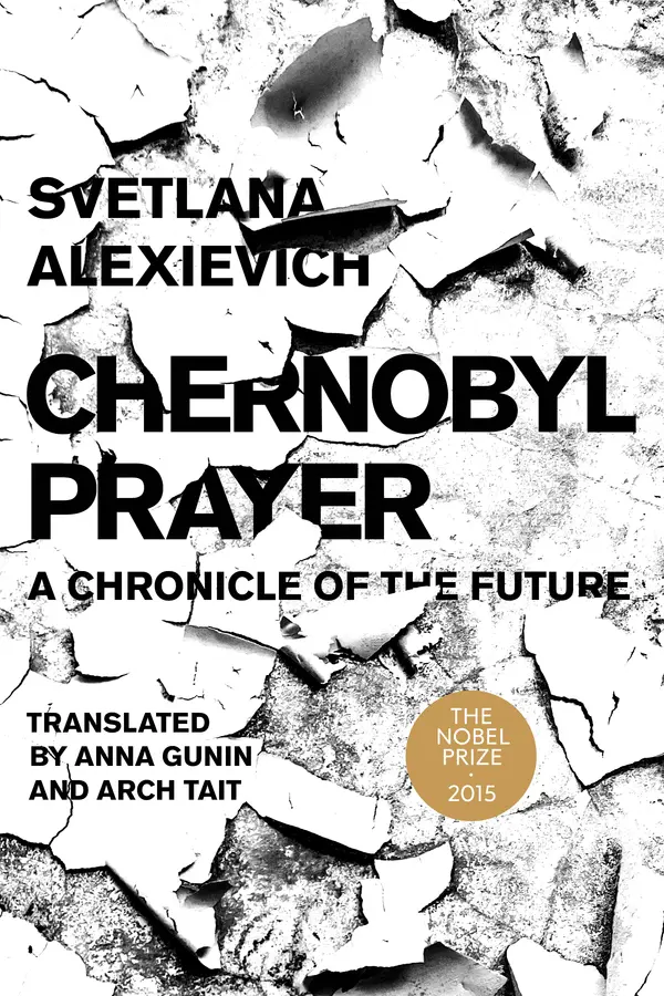Chernobyl Prayer by Svetlana Alexievich, Arch Tait, Anna Gunin cover