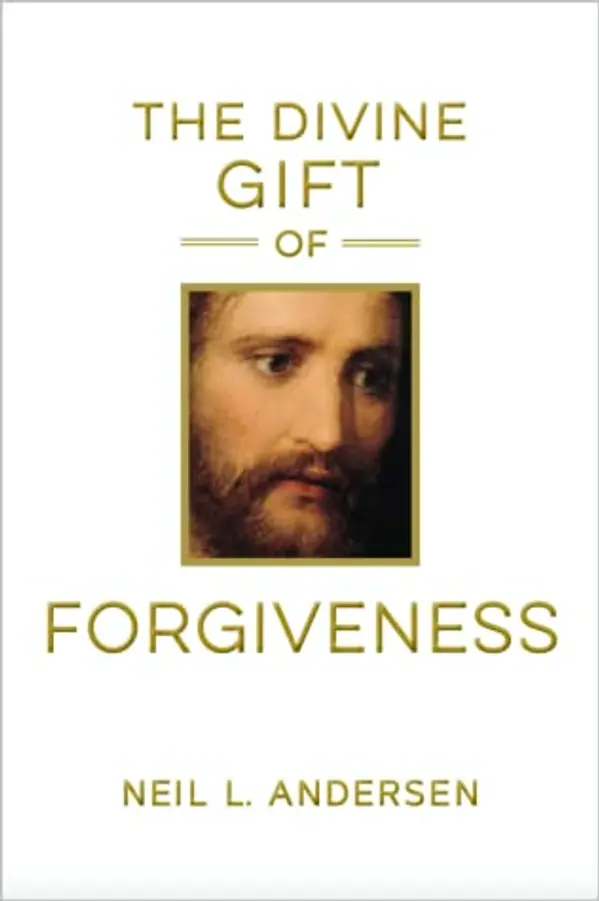 The Divine Gift of Forgiveness by Neil L. Andersen cover
