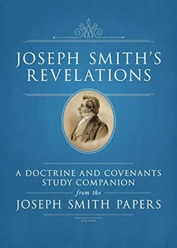 Joseph Smith's Revelations: A Doctrine and Covenants Study Companion from the Joseph Smith Papers by Ronald K. Esplin cover