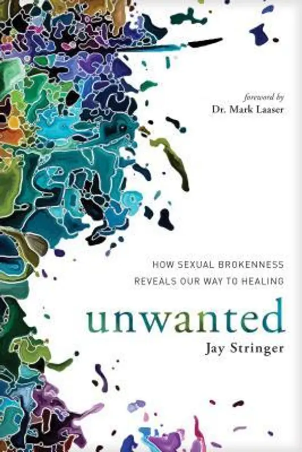 Unwanted: How Sexual Brokenness Reveals Our Way to Healing by Jay Stringer cover