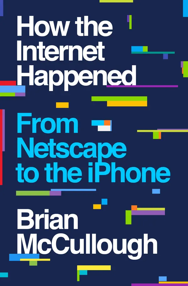 How the Internet Happened by Brian McCullough cover
