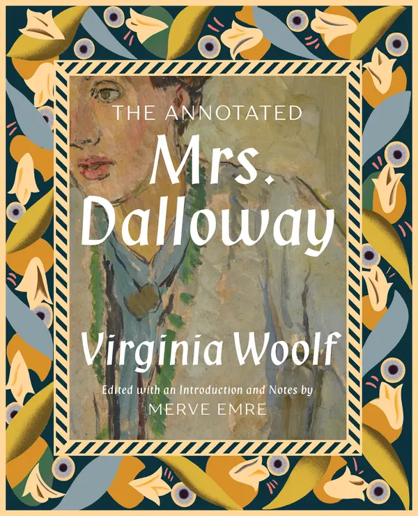 The Annotated Mrs. Dalloway (The Annotated Books) by Merve Emre, Virginia Woolf cover