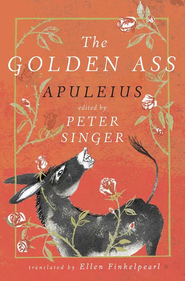The Golden Ass by Apuleius, Peter Singer, Ellen Finkelpearl, Anna and Varvara Kendel cover