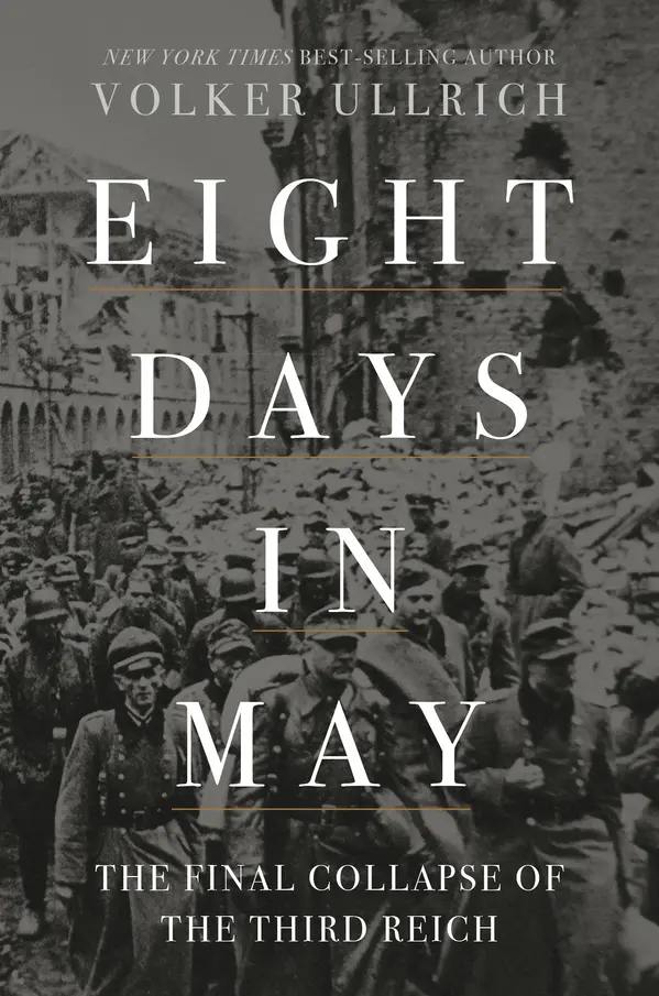 Eight Days in May by Volker Ullrich, Jefferson Chase cover