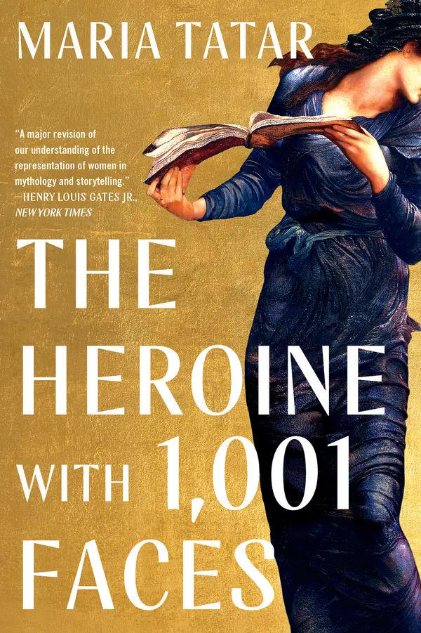 The Heroine with 1001 Faces by Maria Tatar cover
